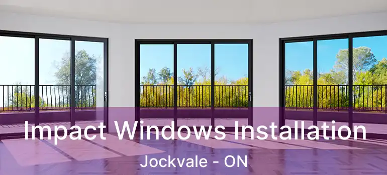 Impact Windows Installation Jockvale - ON