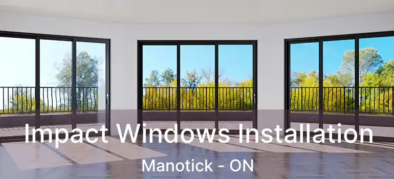  Impact Windows Installation Manotick - ON
