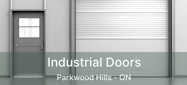  Industrial Doors Parkwood Hills - ON