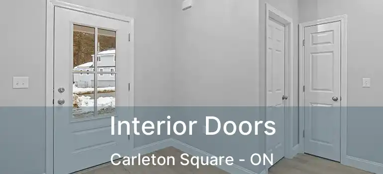  Interior Doors Carleton Square - ON
