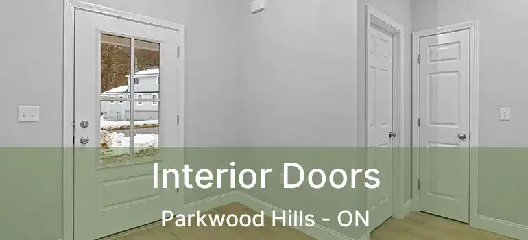  Interior Doors Parkwood Hills - ON