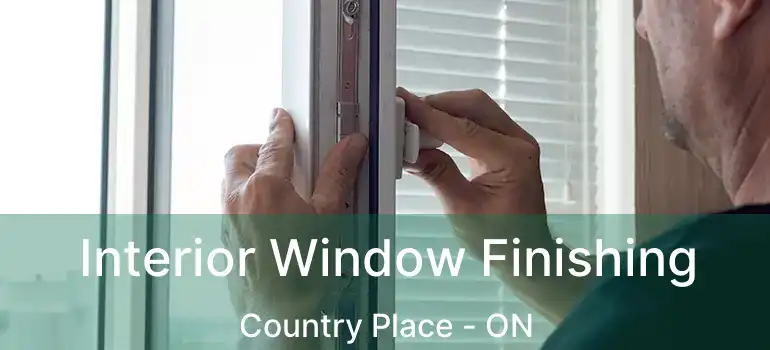  Interior Window Finishing Country Place - ON