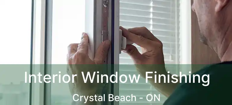  Interior Window Finishing Crystal Beach - ON