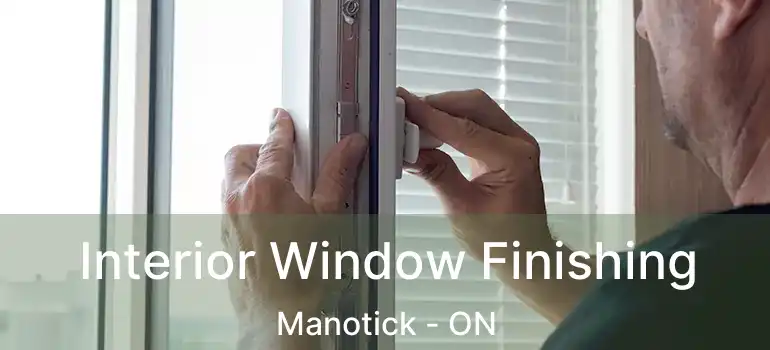  Interior Window Finishing Manotick - ON