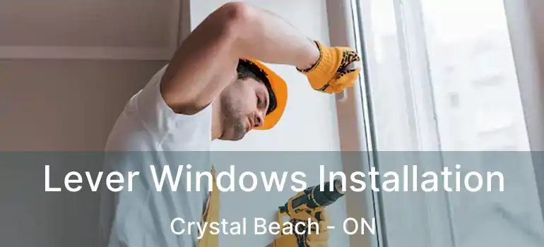  Lever Windows Installation Crystal Beach - ON