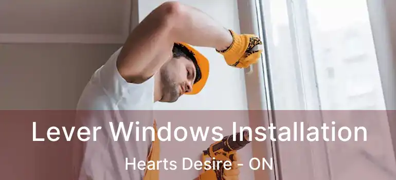 Lever Windows Installation Hearts Desire - ON