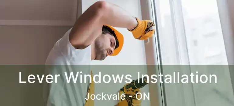  Lever Windows Installation Jockvale - ON