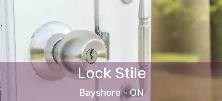 Lock Stile Bayshore - ON