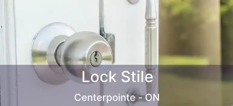  Lock Stile Centerpointe - ON