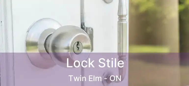  Lock Stile Twin Elm - ON