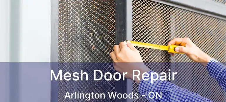  Mesh Door Repair Arlington Woods - ON