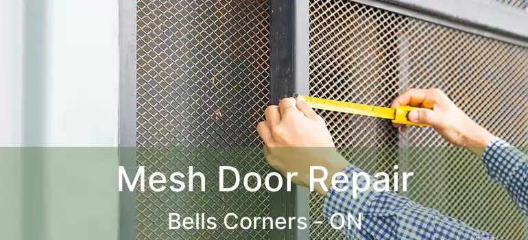  Mesh Door Repair Bells Corners - ON