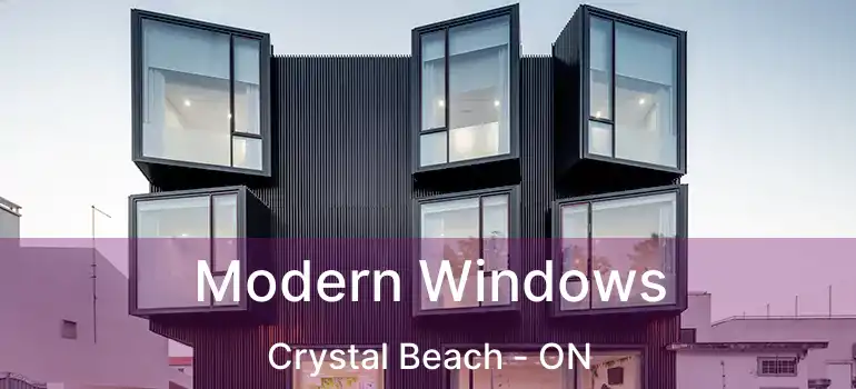 Modern Windows Crystal Beach - ON