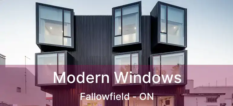  Modern Windows Fallowfield - ON