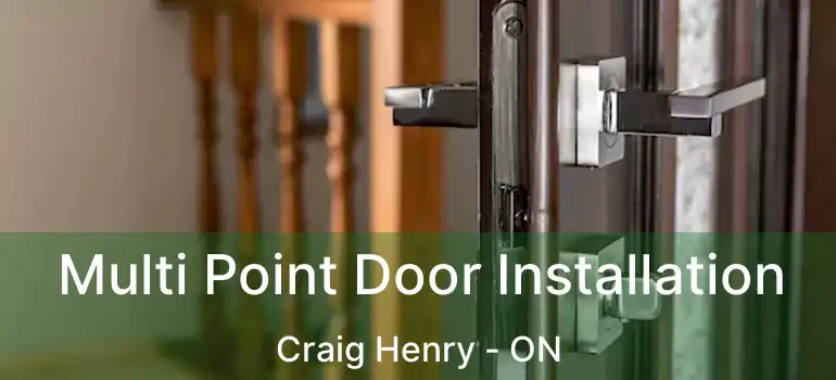  Multi Point Door Installation Craig Henry - ON