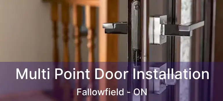  Multi Point Door Installation Fallowfield - ON