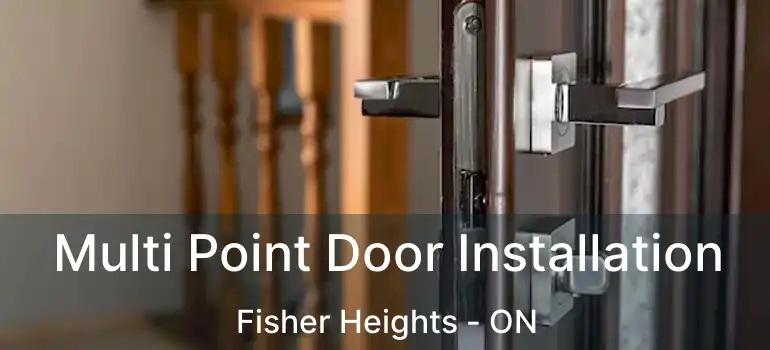  Multi Point Door Installation Fisher Heights - ON