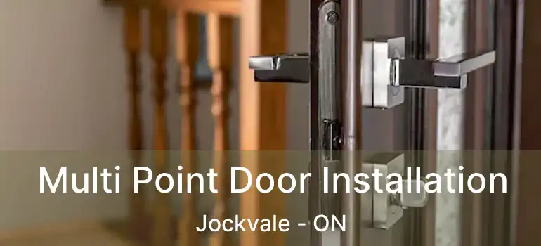  Multi Point Door Installation Jockvale - ON