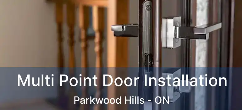  Multi Point Door Installation Parkwood Hills - ON