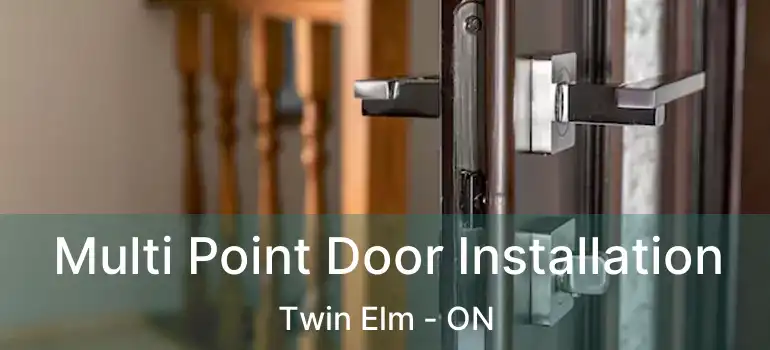 Multi Point Door Installation Twin Elm - ON