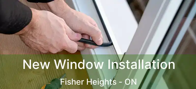  New Window Installation Fisher Heights - ON