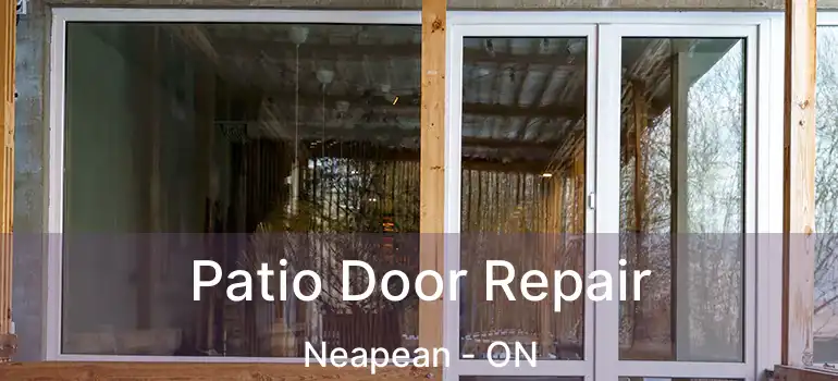 Patio Door Repair Neapean - ON