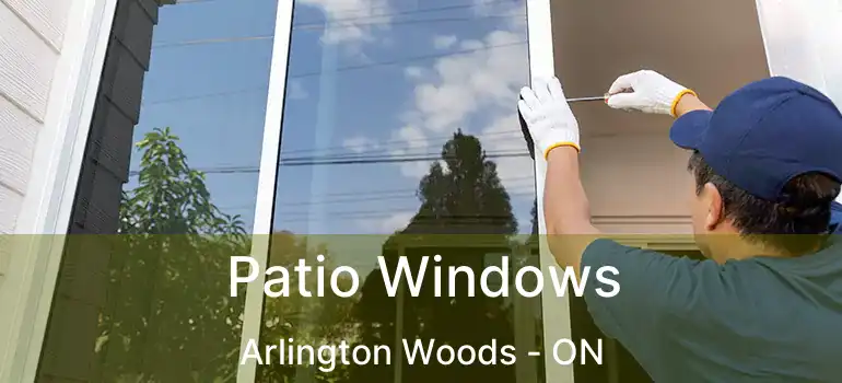  Patio Windows Arlington Woods - ON