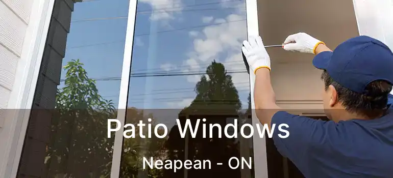 Patio Windows Neapean - ON