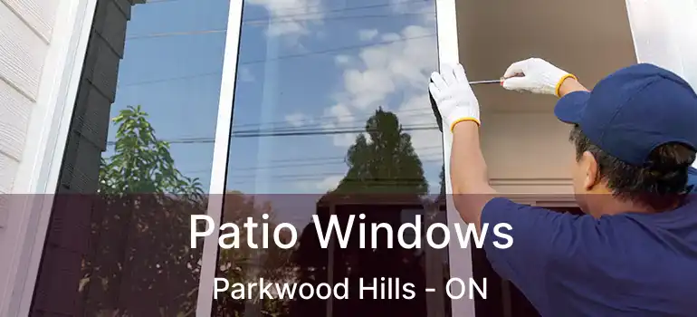  Patio Windows Parkwood Hills - ON