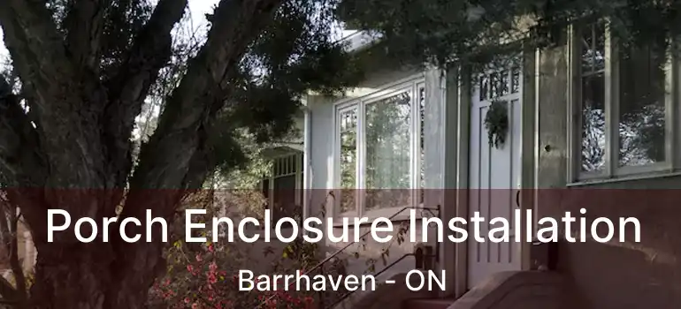  Porch Enclosure Installation Barrhaven - ON