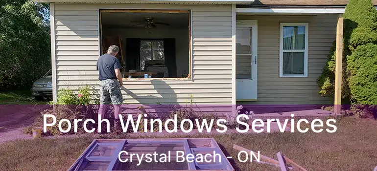  Porch Windows Services Crystal Beach - ON