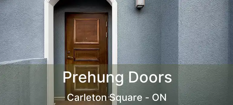  Prehung Doors Carleton Square - ON