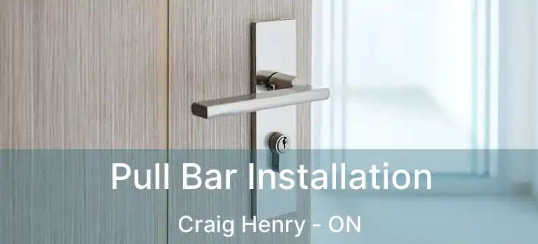  Pull Bar Installation Craig Henry - ON