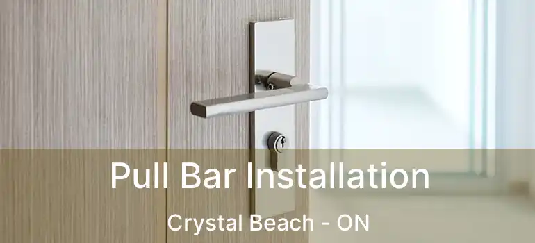  Pull Bar Installation Crystal Beach - ON