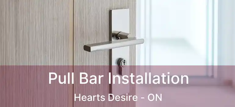  Pull Bar Installation Hearts Desire - ON