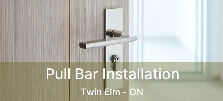  Pull Bar Installation Twin Elm - ON