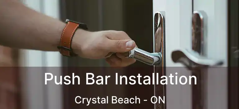  Push Bar Installation Crystal Beach - ON