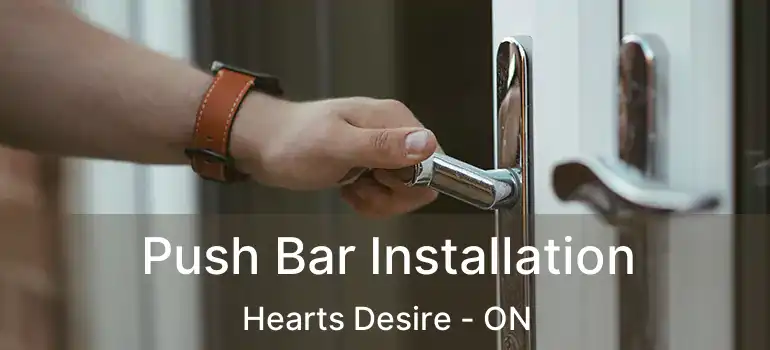  Push Bar Installation Hearts Desire - ON