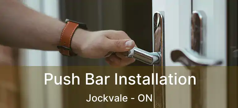  Push Bar Installation Jockvale - ON