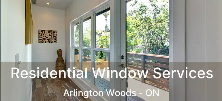  Residential Window Services Arlington Woods - ON