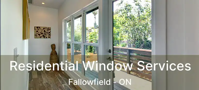  Residential Window Services Fallowfield - ON