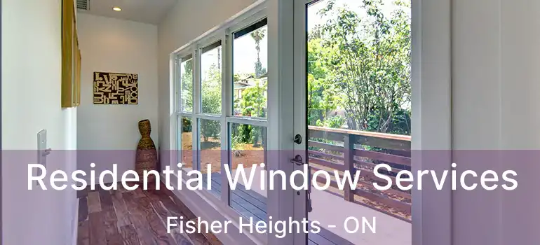  Residential Window Services Fisher Heights - ON