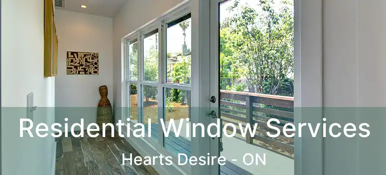  Residential Window Services Hearts Desire - ON