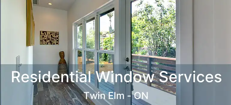  Residential Window Services Twin Elm - ON