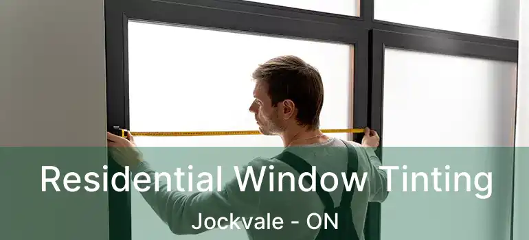  Residential Window Tinting Jockvale - ON