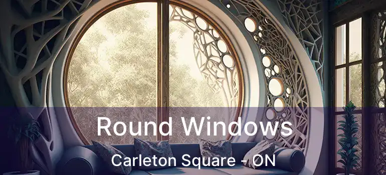  Round Windows Carleton Square - ON