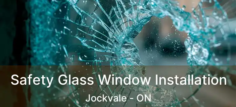 Safety Glass Window Installation Jockvale - ON