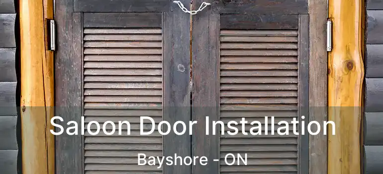  Saloon Door Installation Bayshore - ON