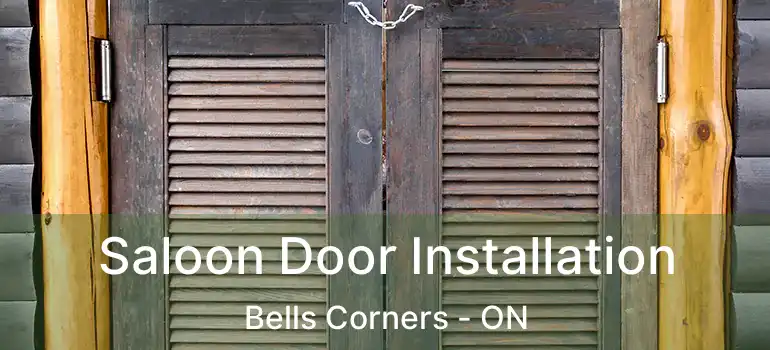  Saloon Door Installation Bells Corners - ON