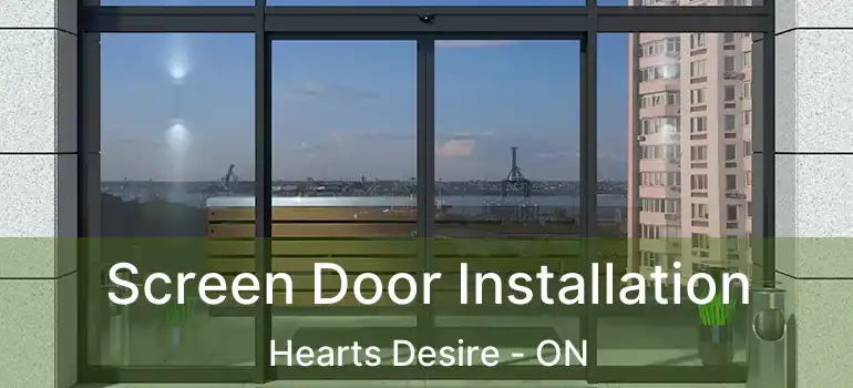  Screen Door Installation Hearts Desire - ON